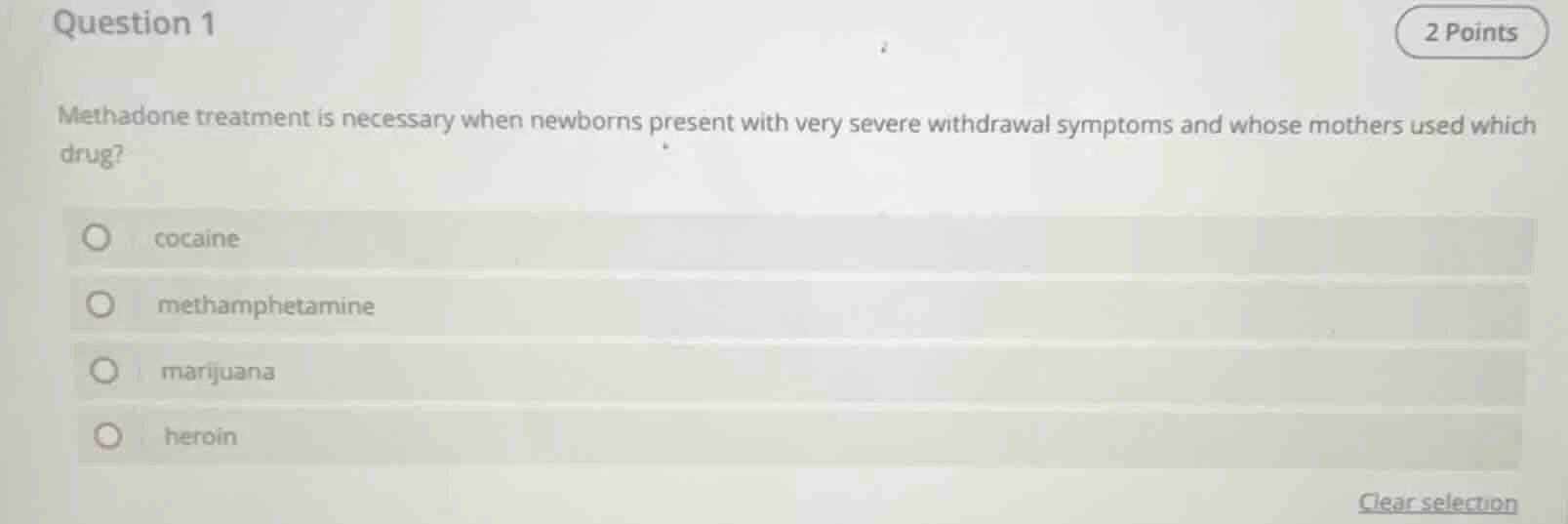 question 1 2 points methadone treatment is necessary when newborns pres…