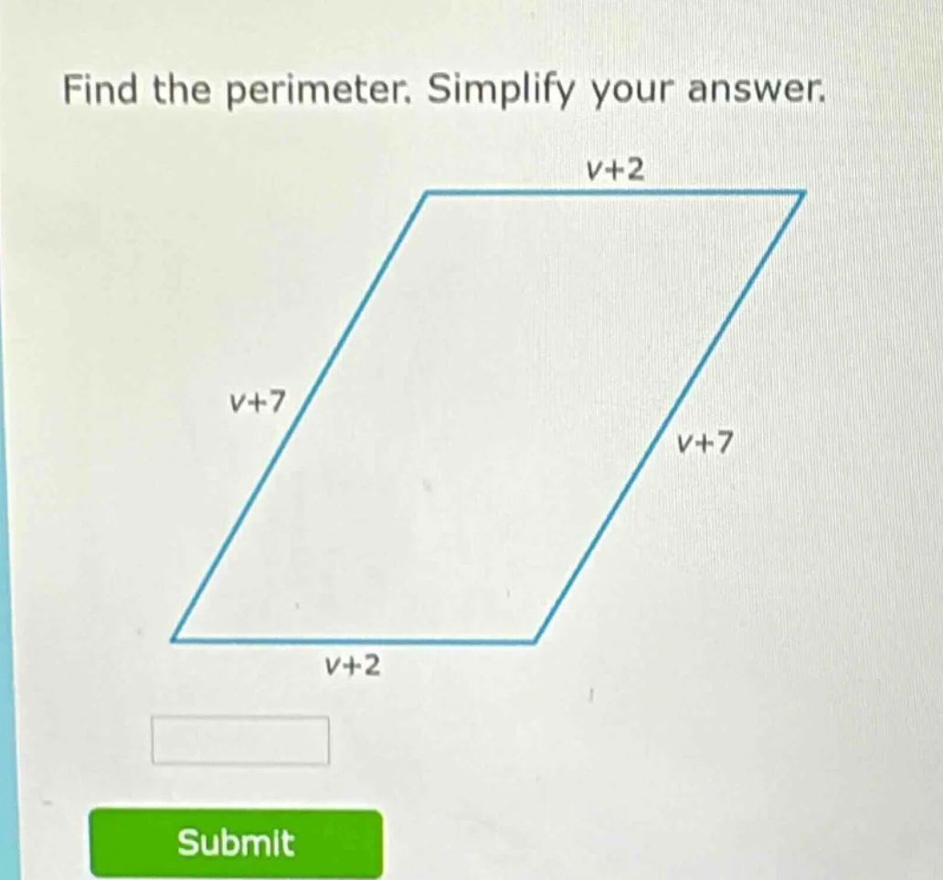 find the perimeter. simplify your answer. v+2 v+7 v+7 v+2