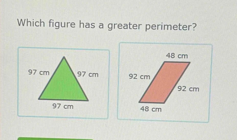which figure has a greater perimeter? 97 cm, 97 cm, 97 cm (triangle); 4…