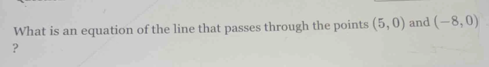what is an equation of the line that passes through the points (5,0) an…