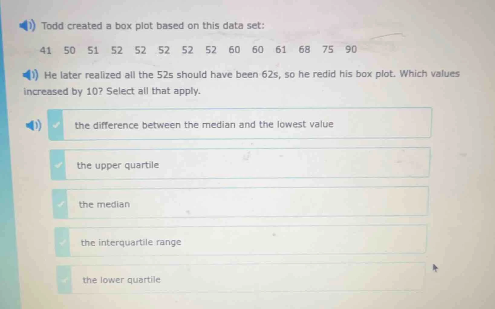 todd created a box plot based on this data set: 41 50 51 52 52 52 52 52…