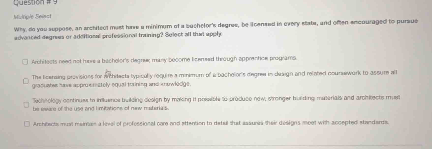 question # 9 multiple select why, do you suppose, an architect must hav…