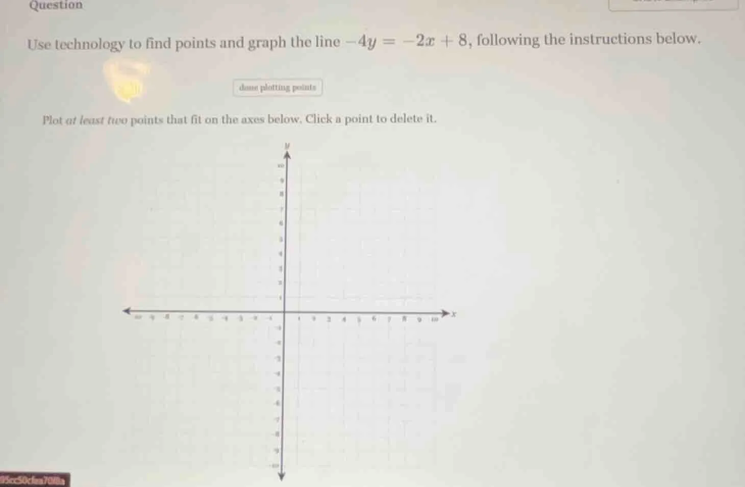 question use technology to find points and graph the line $-4y = -2x + …