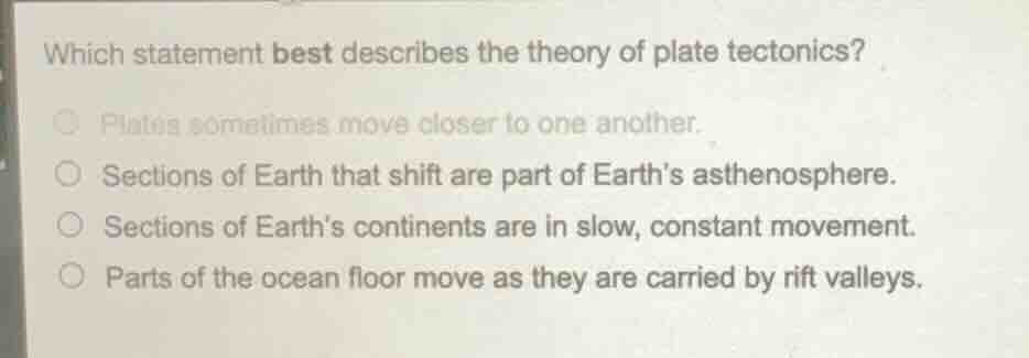 which statement best describes the theory of plate tectonics? plates so…