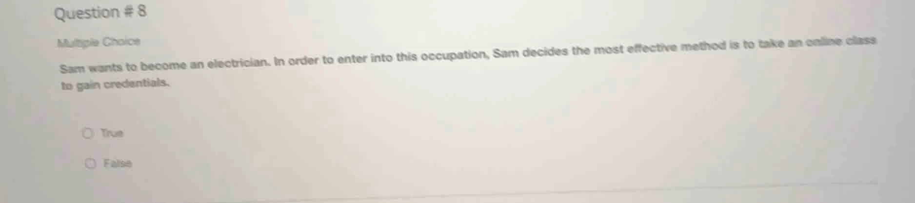 question # 8 multiple choice sam wants to become an electrician. in ord…