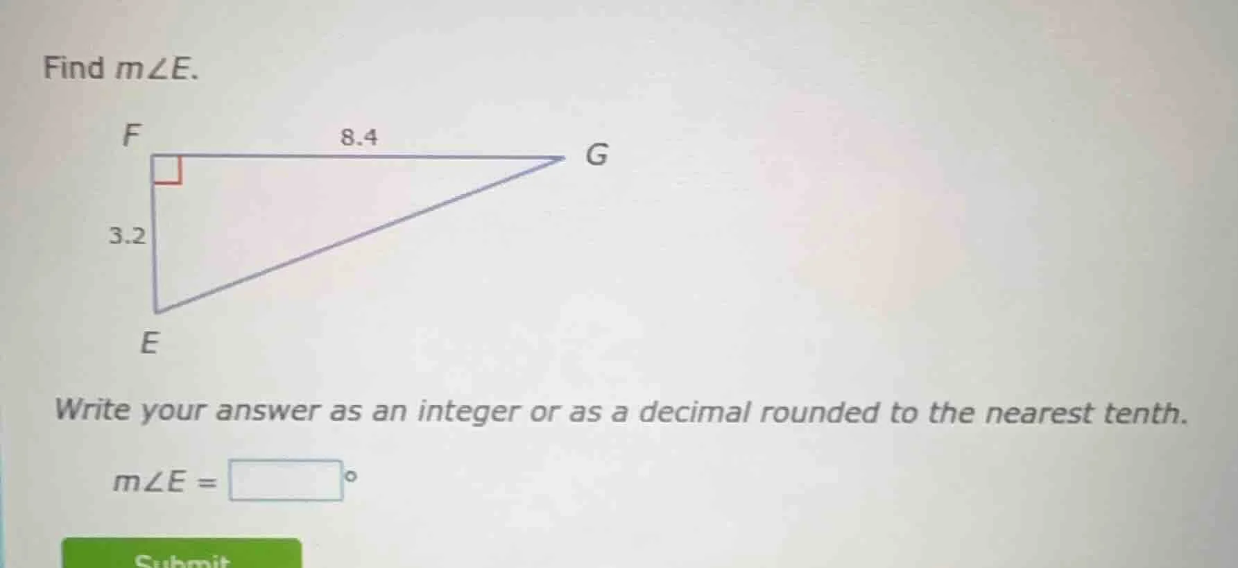 find $m\\angle e$. triangle with right angle at f, fe = 3.2, fg = 8.4, …