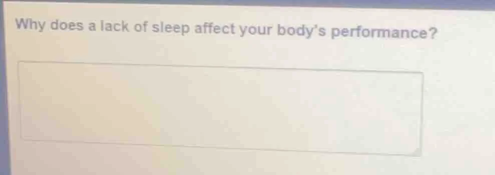 why does a lack of sleep affect your body’s performance?
