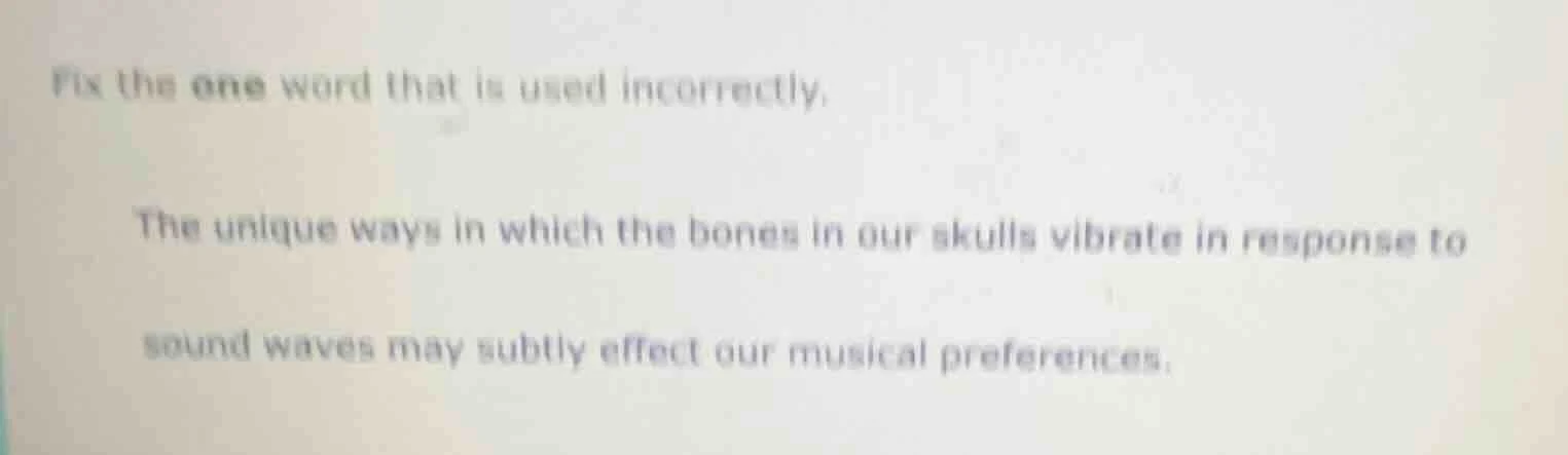 fix the one word that is used incorrectly. the unique ways in which the…