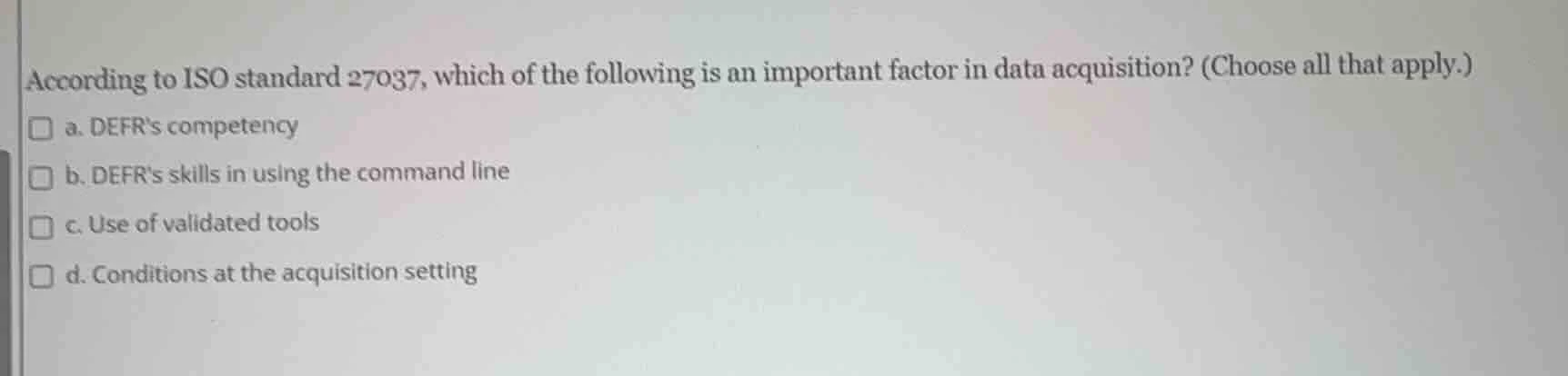 according to iso standard 27037, which of the following is an important…