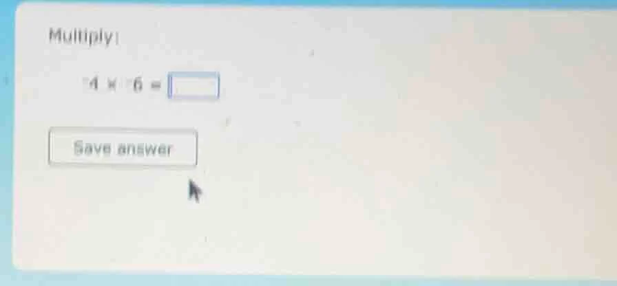 multiply! 4 × 6 = save answer
