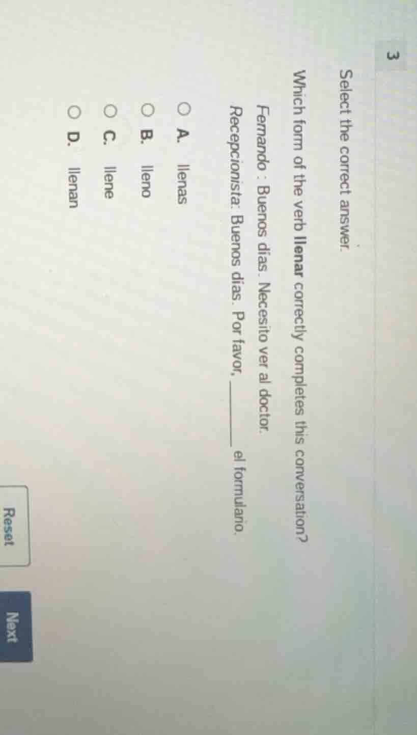 select the correct answer. which form of the verb llenar correctly comp…