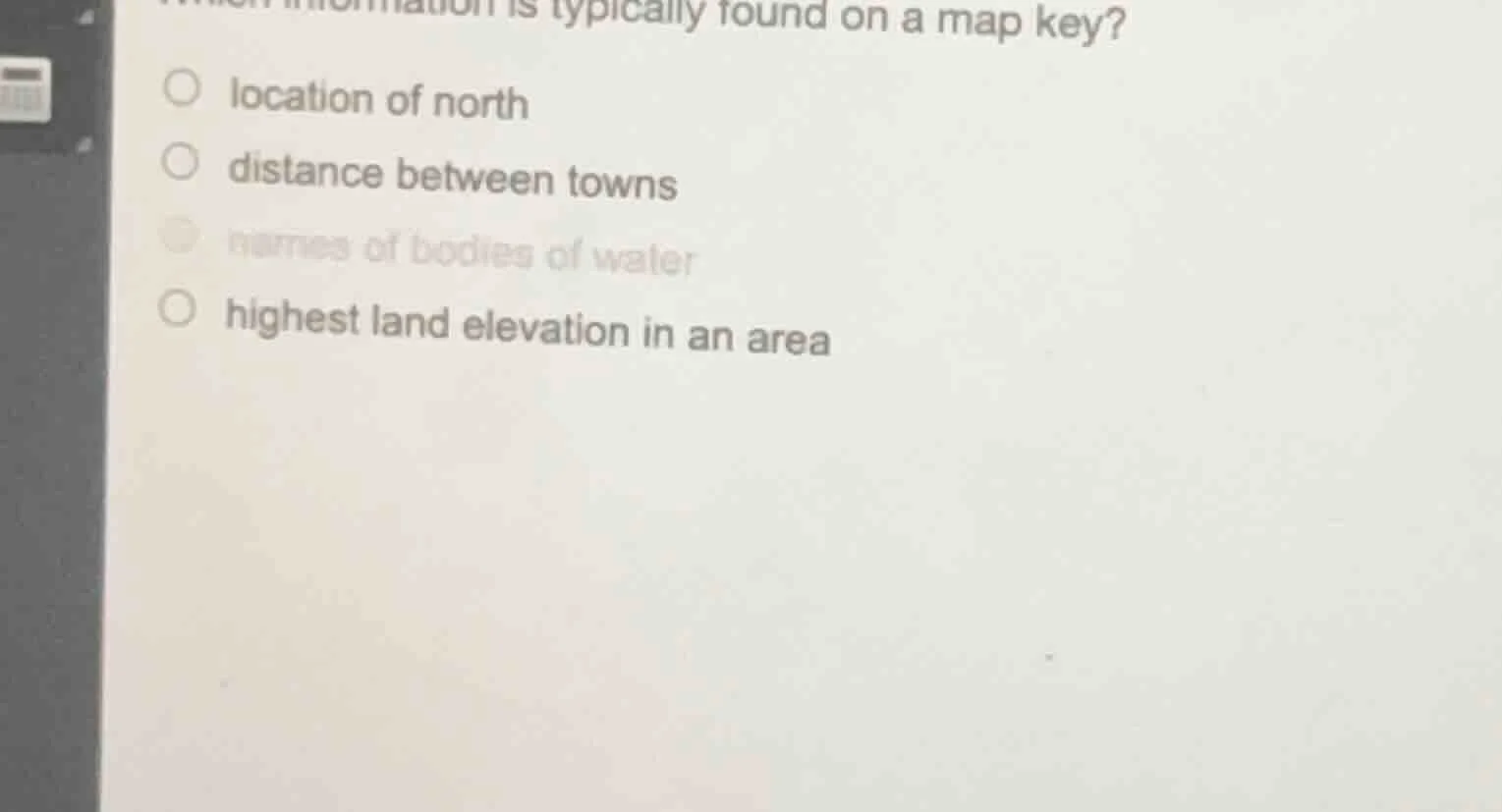 which information is typically found on a map key? ○ location of north …