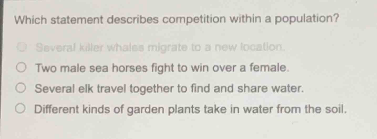 which statement describes competition within a population? several kill…