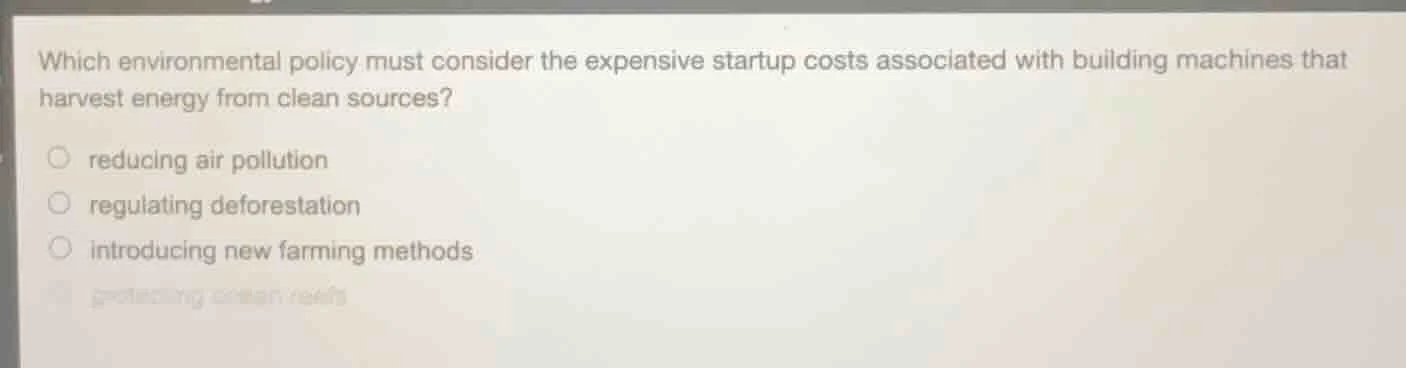 which environmental policy must consider the expensive startup costs as…