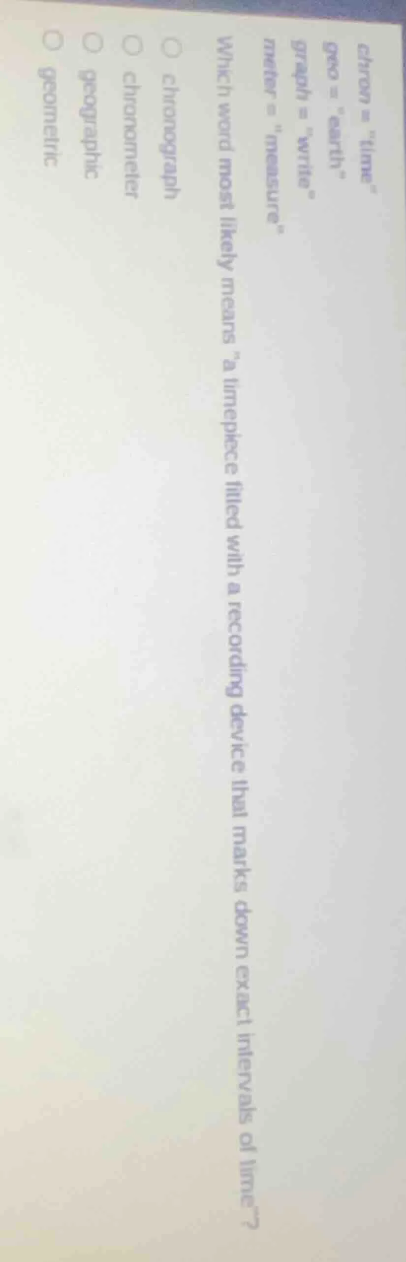 chron = \time\ geo = \earth\ graph = \write\ meter = \measure\ which wo…