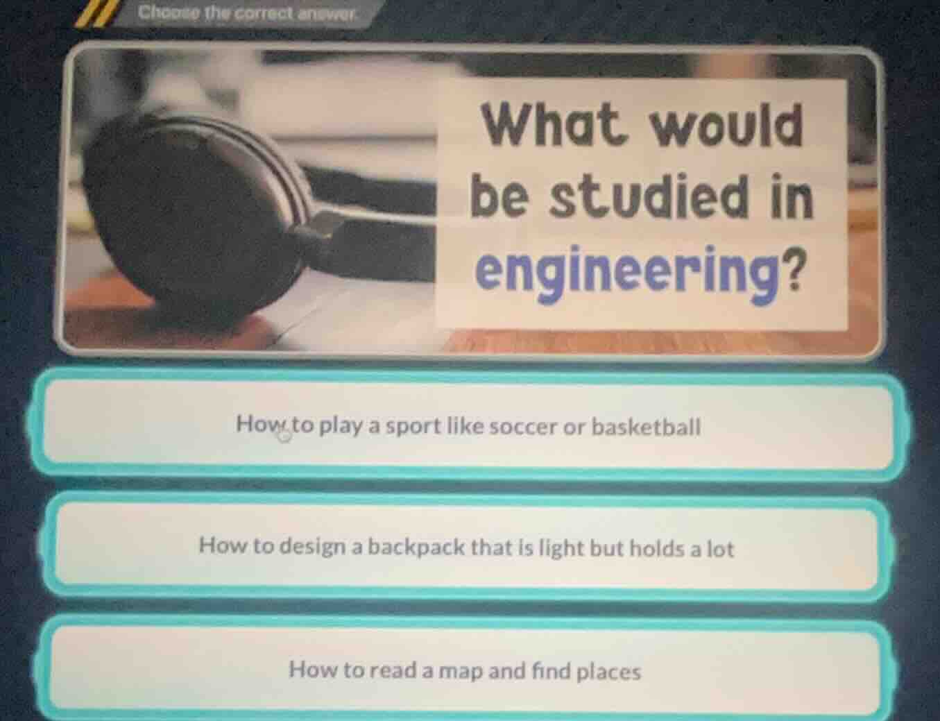 choose the correct answer. what would be studied in engineering? how to…