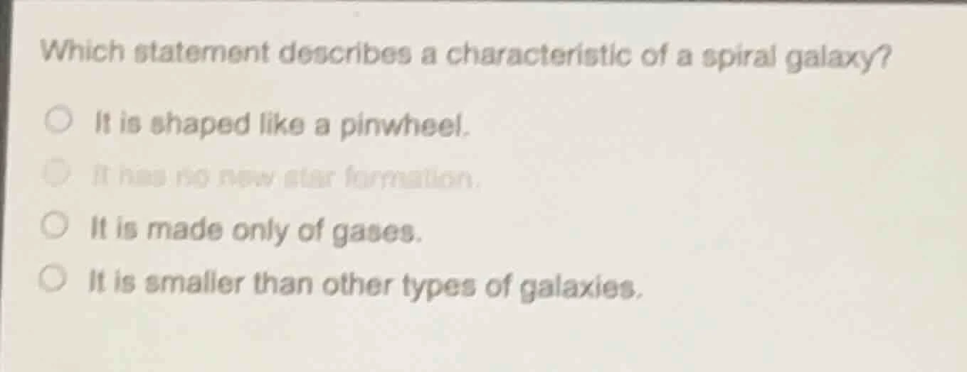 which statement describes a characteristic of a spiral galaxy? ○ it is …