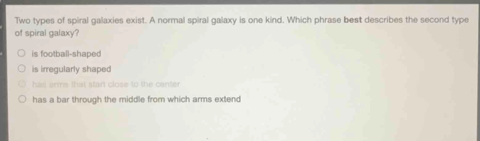two types of spiral galaxies exist. a normal spiral galaxy is one kind.…