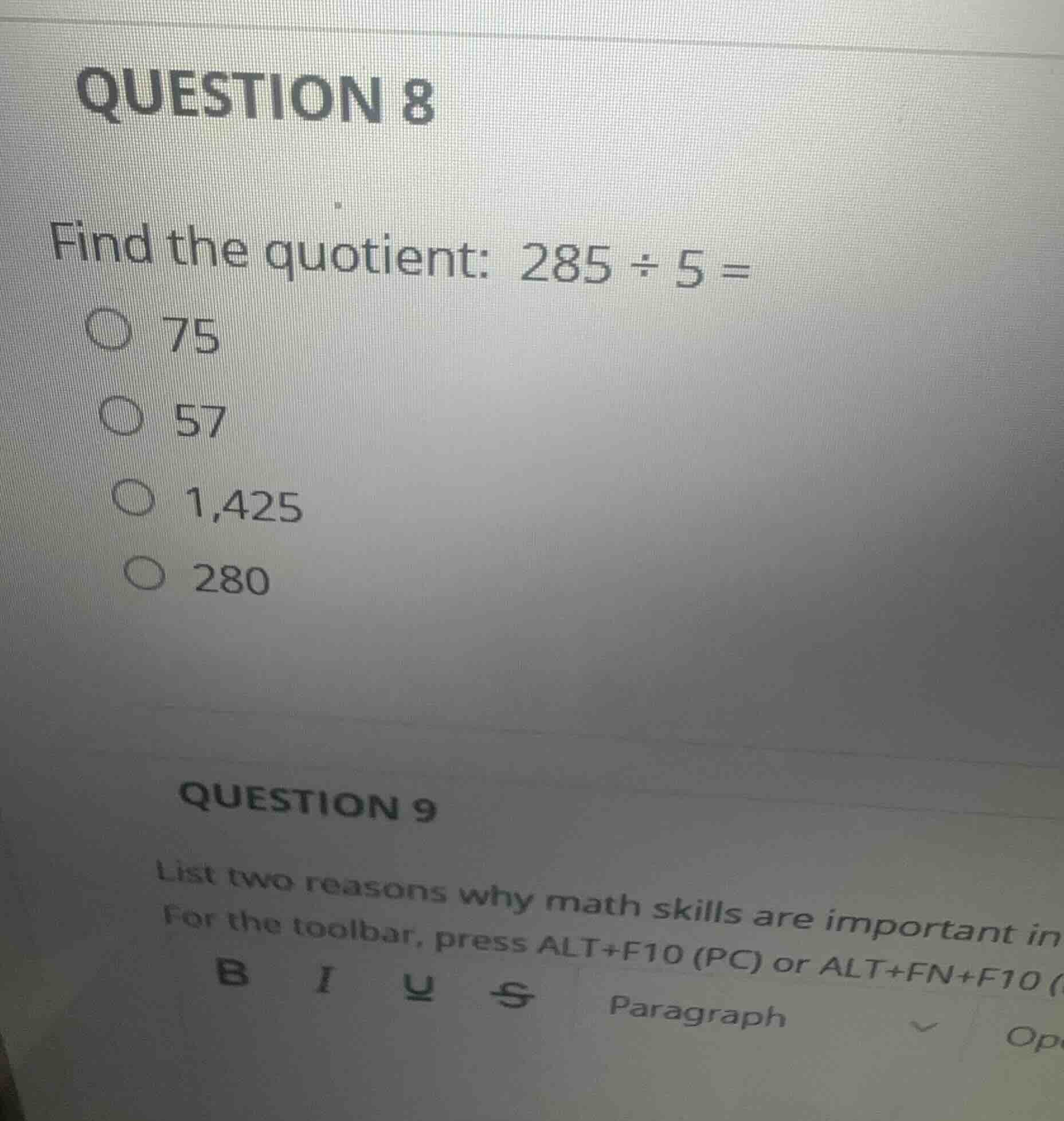 question 8 find the quotient: 285 ÷ 5 = ○ 75 ○ 57 ○ 1,425 ○ 280 questio…