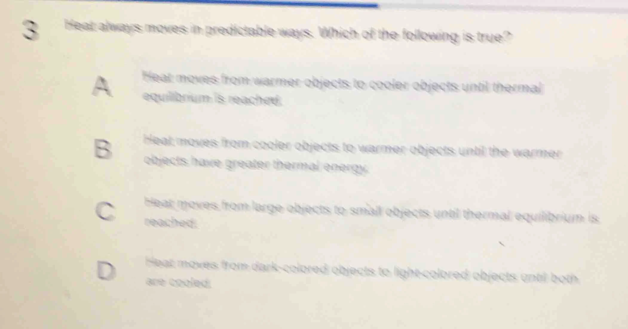 heat always moves in predictable ways. which of the following is true? …