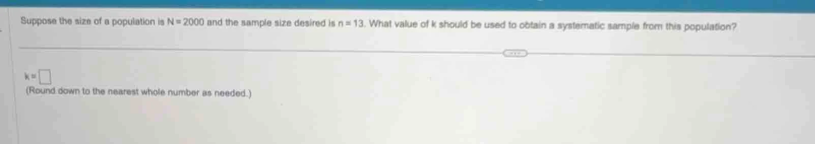 suppose the size of a population is n = 2000 and the sample size desire…