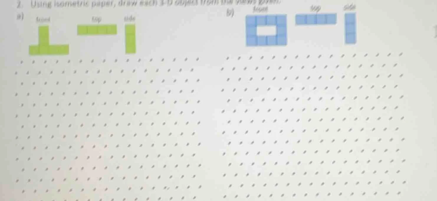 2. using isometric paper, draw each 3 - d object from the views given. …