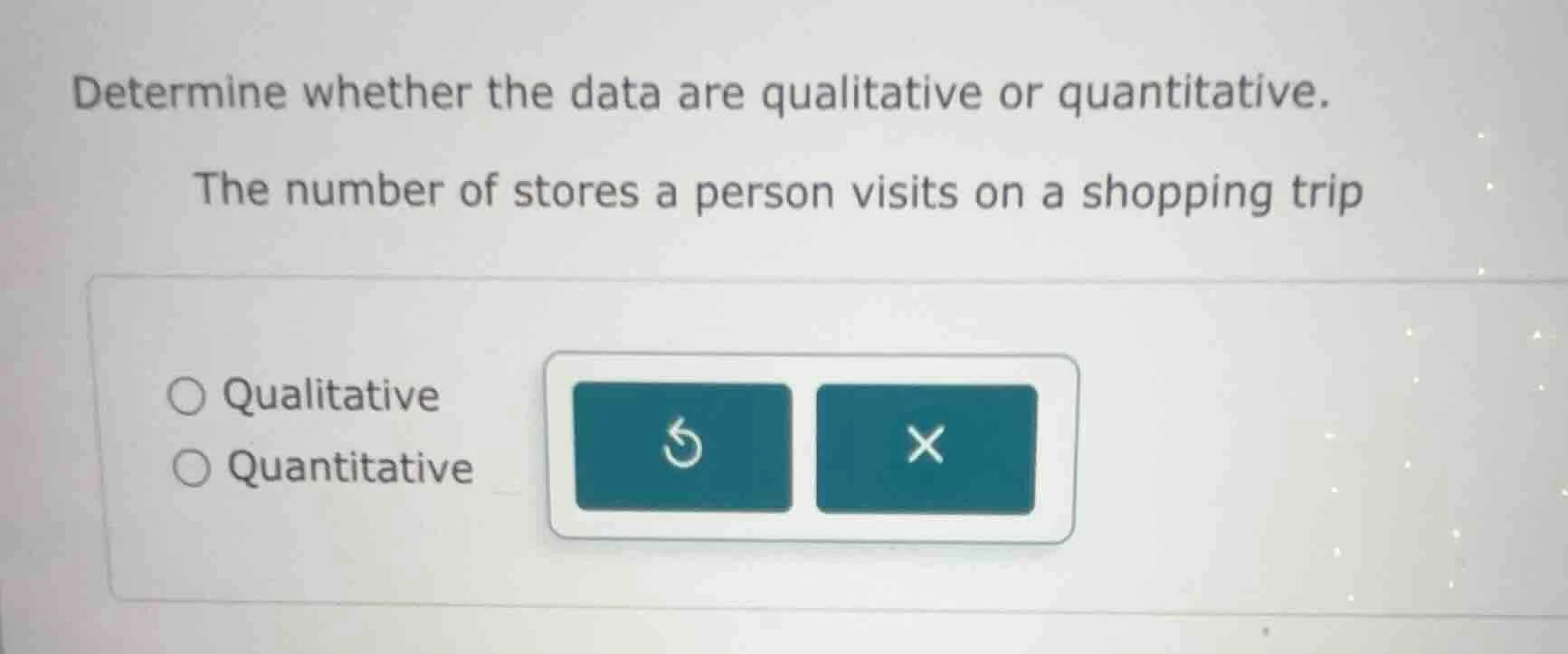 determine whether the data are qualitative or quantitative. the number …