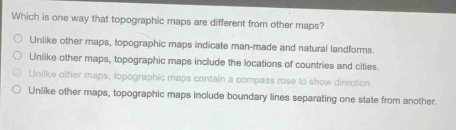 which is one way that topographic maps are different from other maps? ○…
