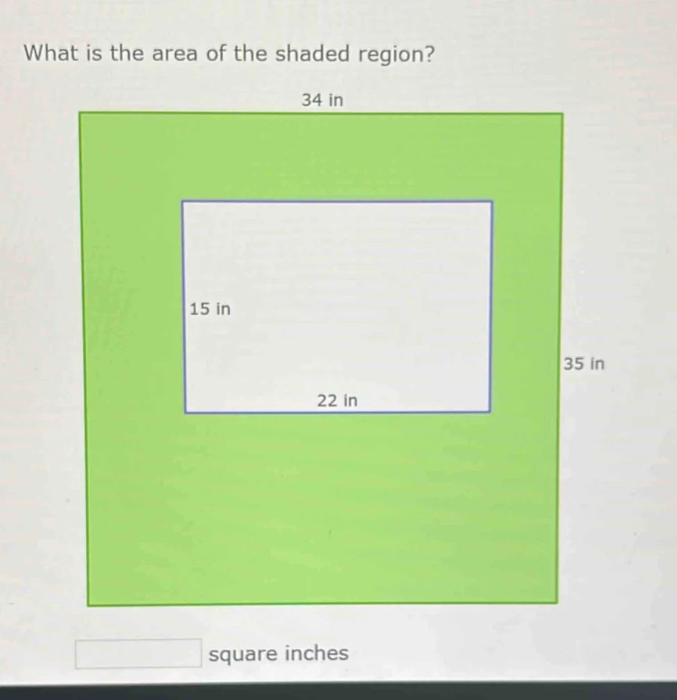 what is the area of the shaded region? 34 in 15 in 22 in 35 in square i…