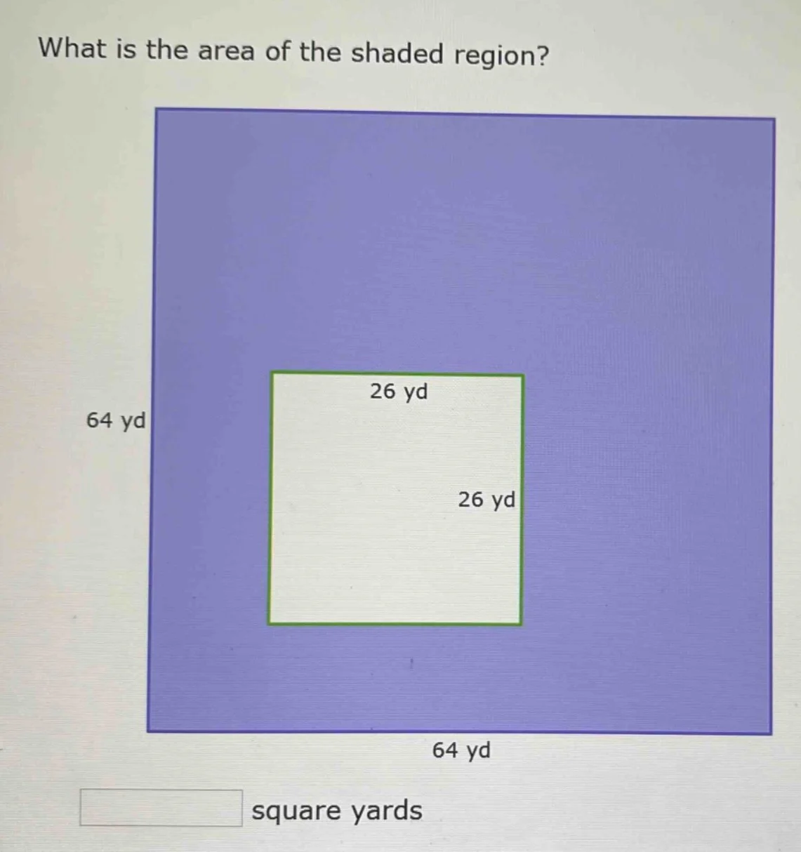 what is the area of the shaded region? 64 yd 64 yd 26 yd 26 yd square y…