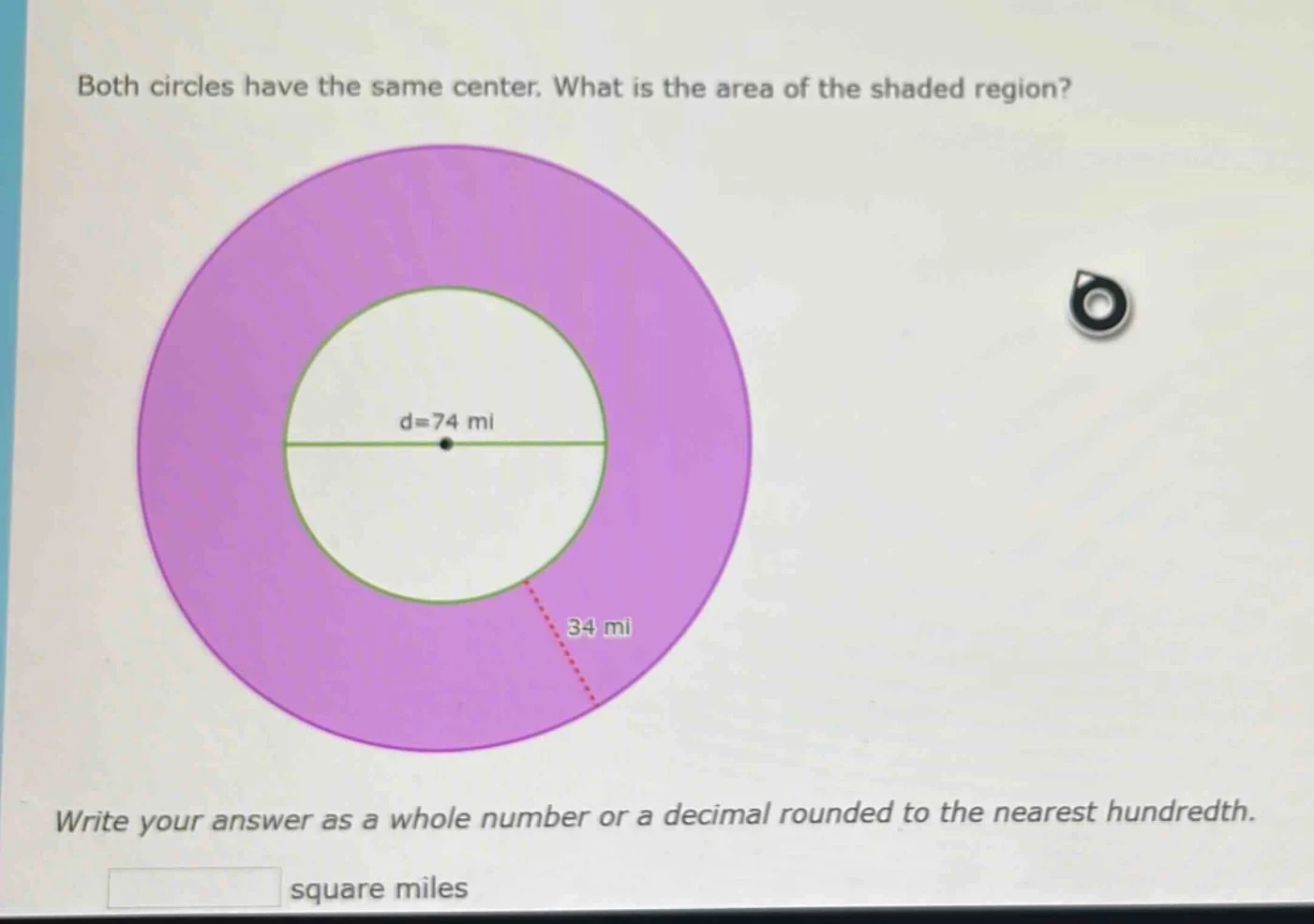 both circles have the same center. what is the area of the shaded regio…