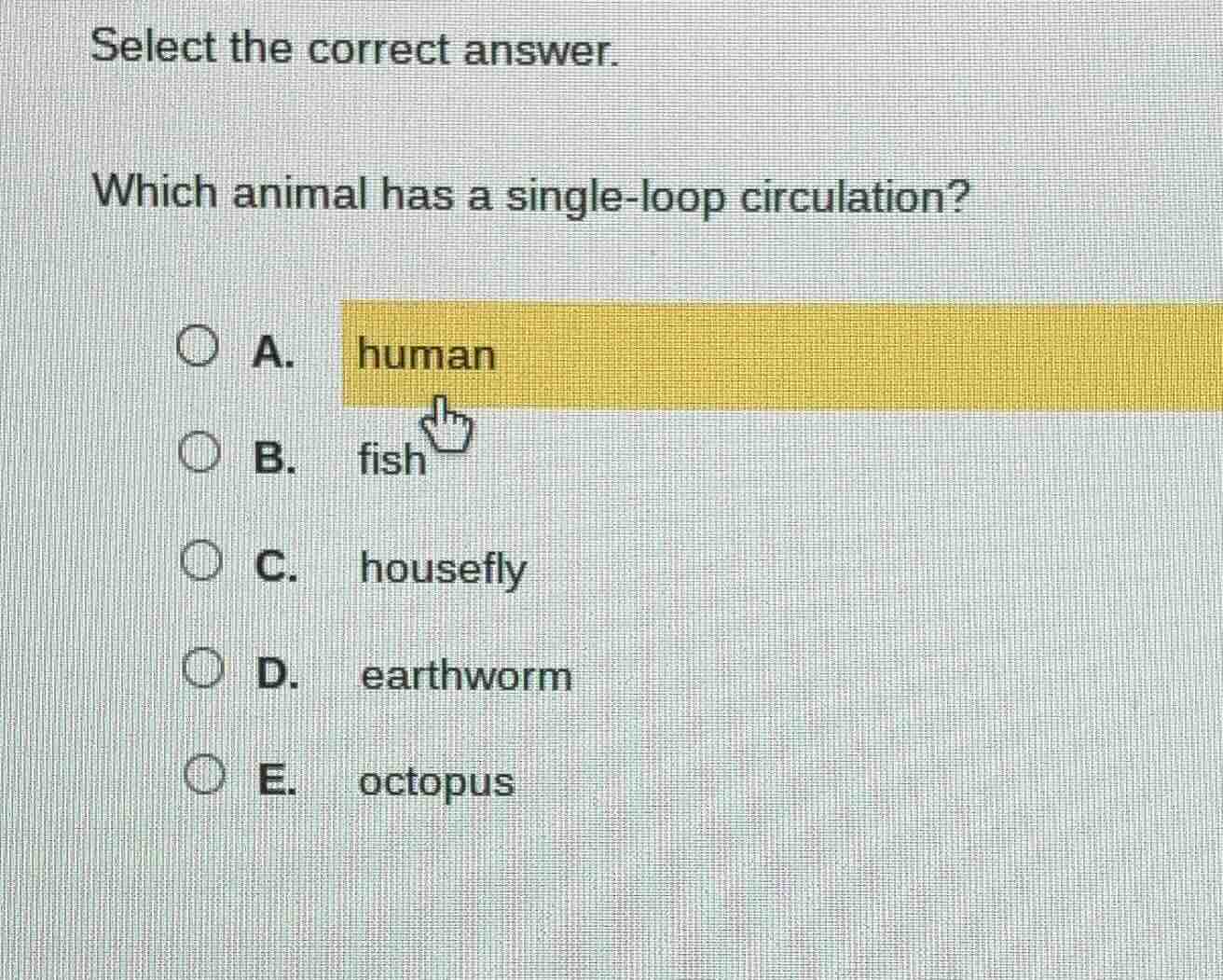 select the correct answer. which animal has a single - loop circulation…