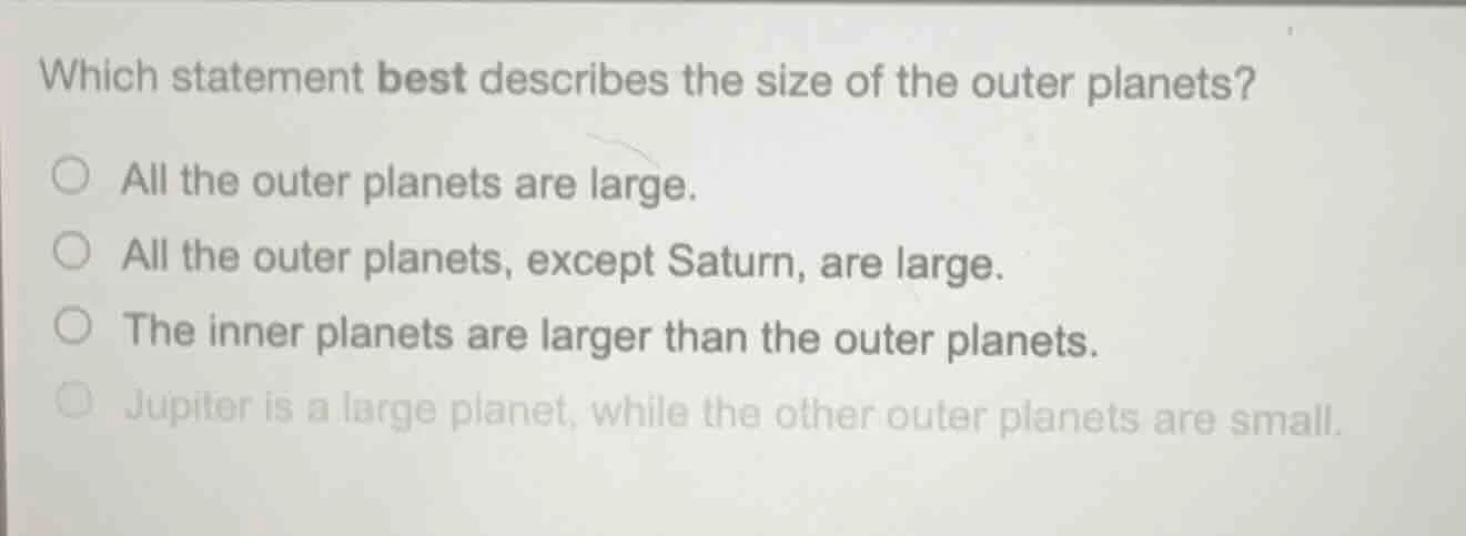 which statement best describes the size of the outer planets? all the o…