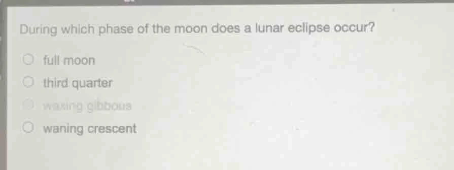 during which phase of the moon does a lunar eclipse occur? full moon th…