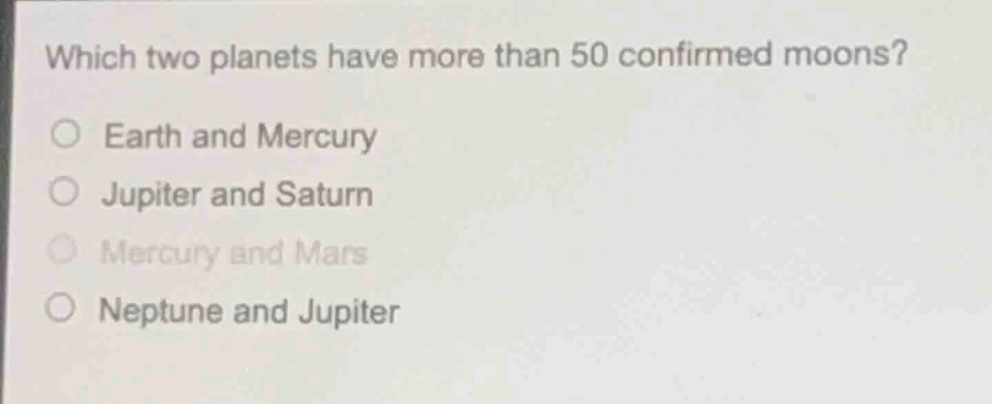 which two planets have more than 50 confirmed moons? ○ earth and mercur…