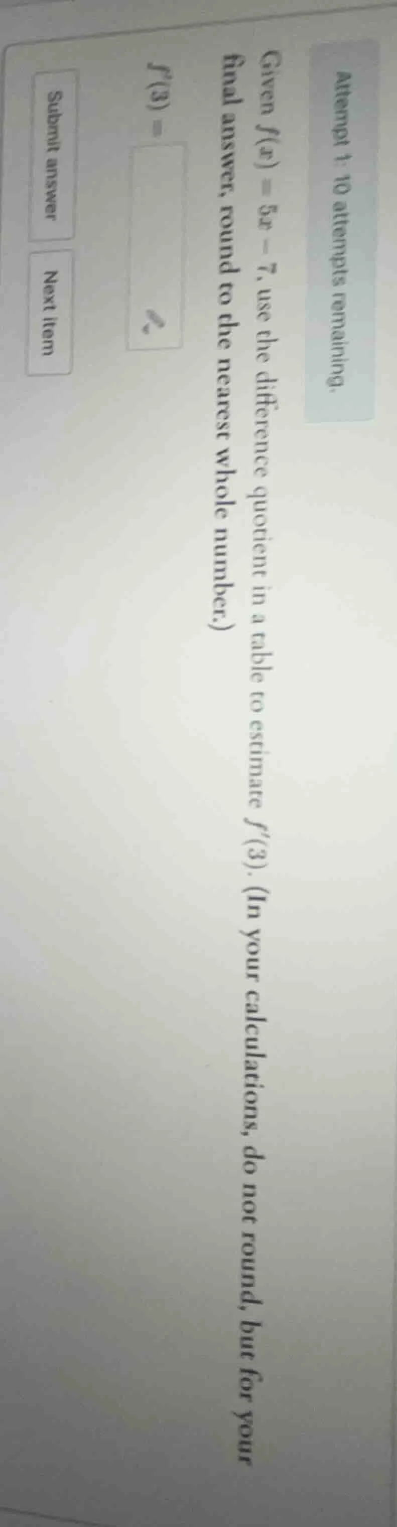 attempt 1: 10 attempts remaining. given ( f(x) = 5x - 7 ), use the diff…