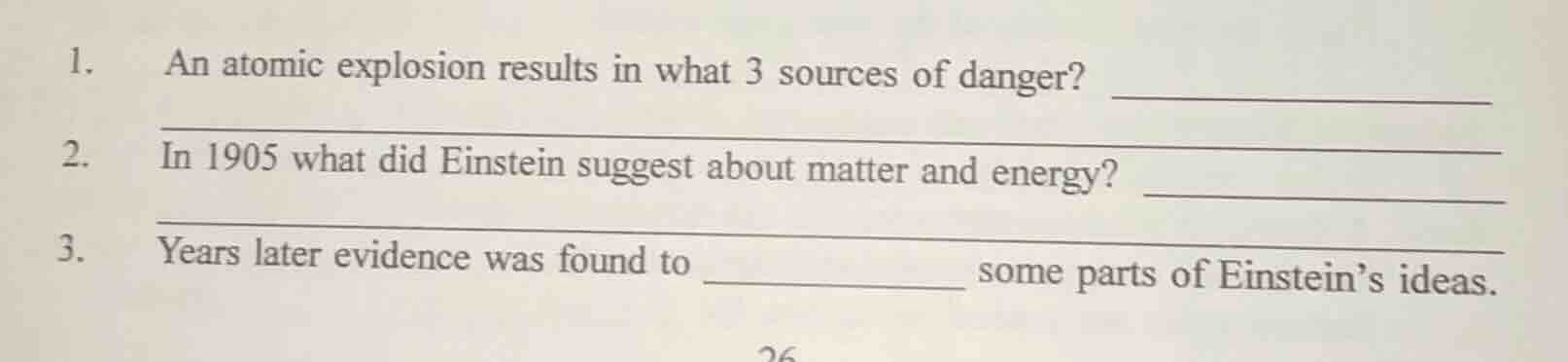 1. an atomic explosion results in what 3 sources of danger? 2. in 1905 …