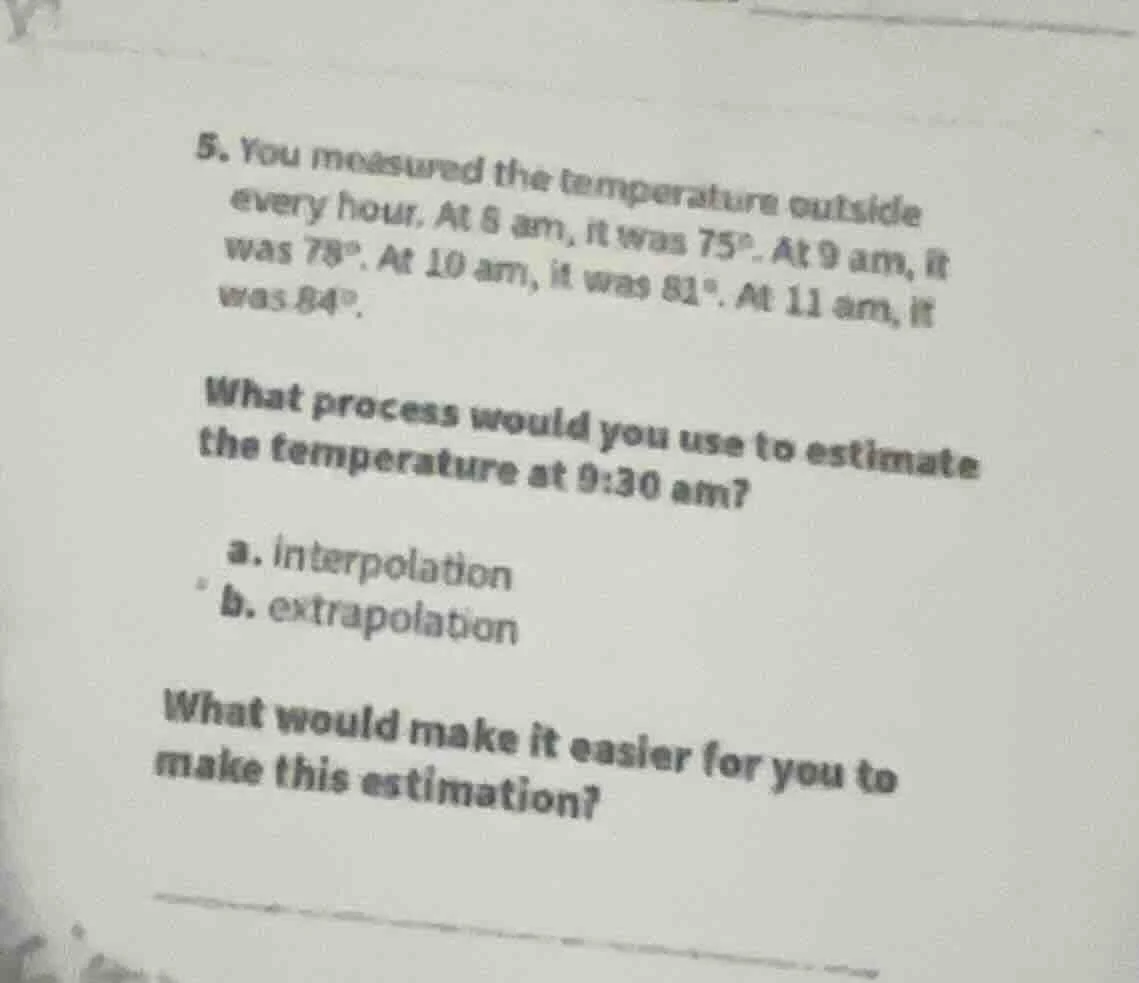 5. you measured the temperature outside every hour. at 8 am, it was 75°…