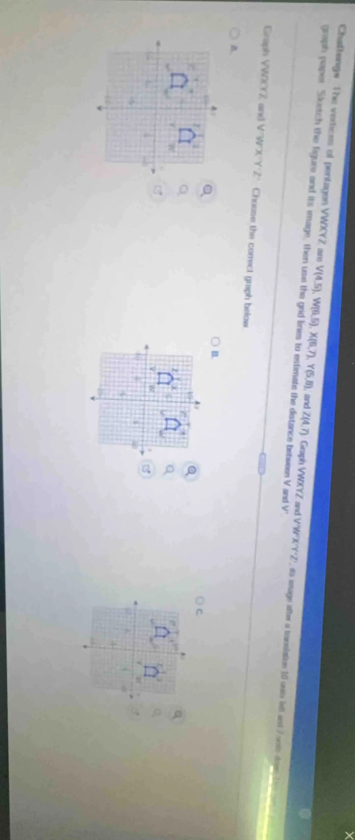 challenge the vertices of pentagon vwxyz are v(4,5), w(0,5), x(6,7), y(…