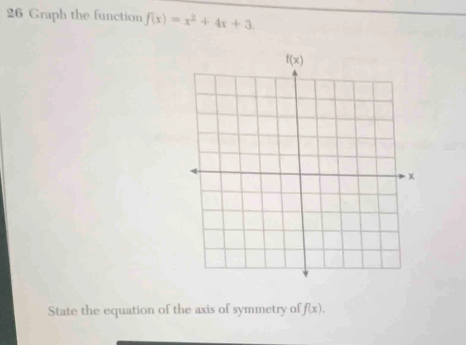 26 graph the function $f(x) = x^2 + 4x + 3$. state the equation of the …