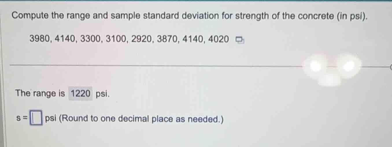 compute the range and sample standard deviation for strength of the con…