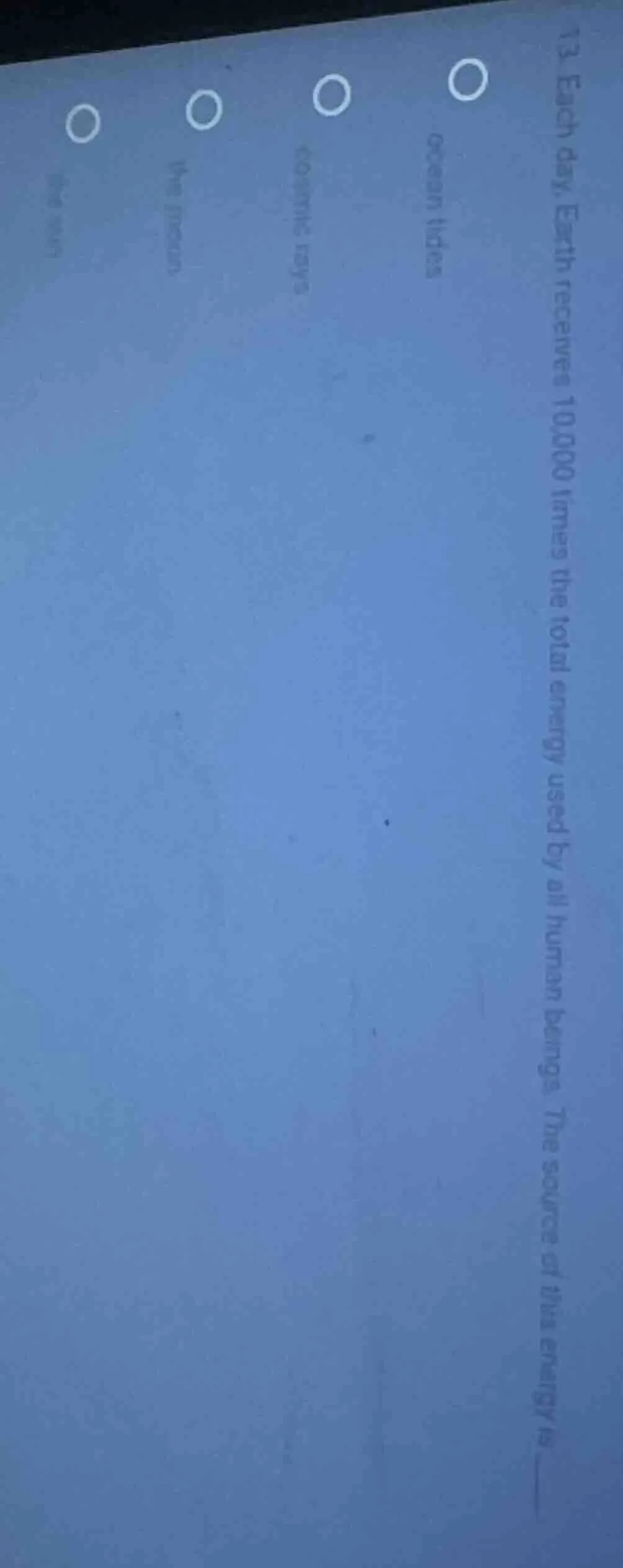 13. each day, earth receives 10,000 times the total energy used by all …