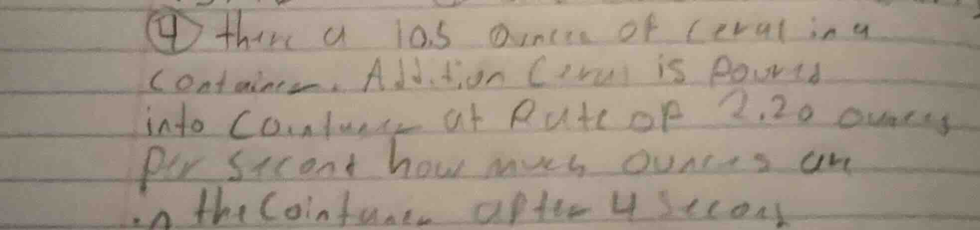 4 there is 10.5 ounces of cereal in a container. additional cereal is p…