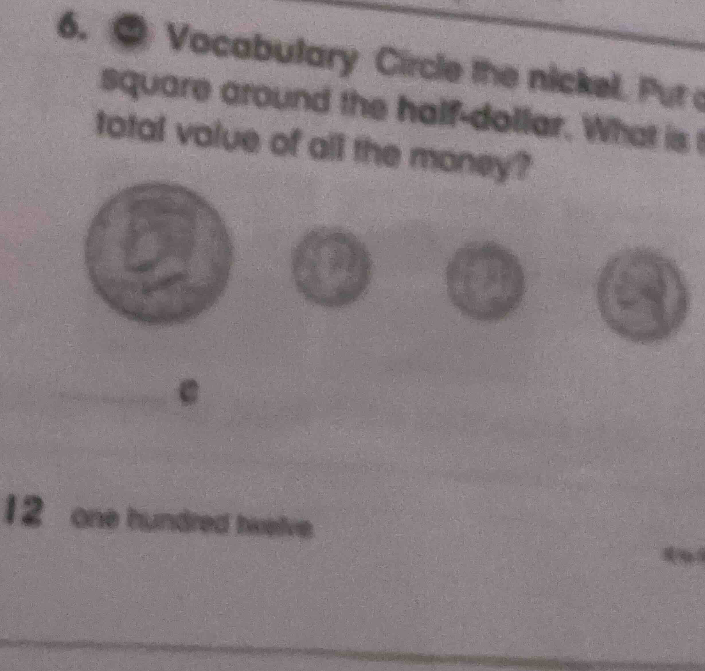 6. vocabulary circle the nickel. are square around the half - dollar. w…