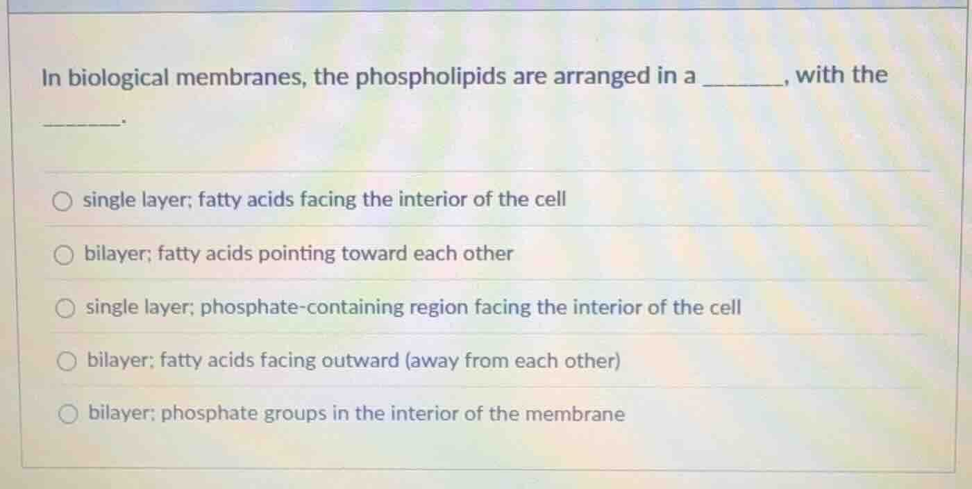 in biological membranes, the phospholipids are arranged in a ______, wi…
