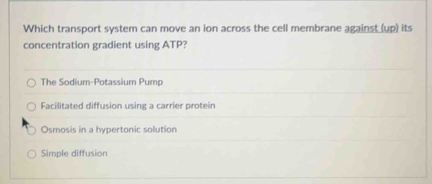 which transport system can move an ion across the cell membrane against…