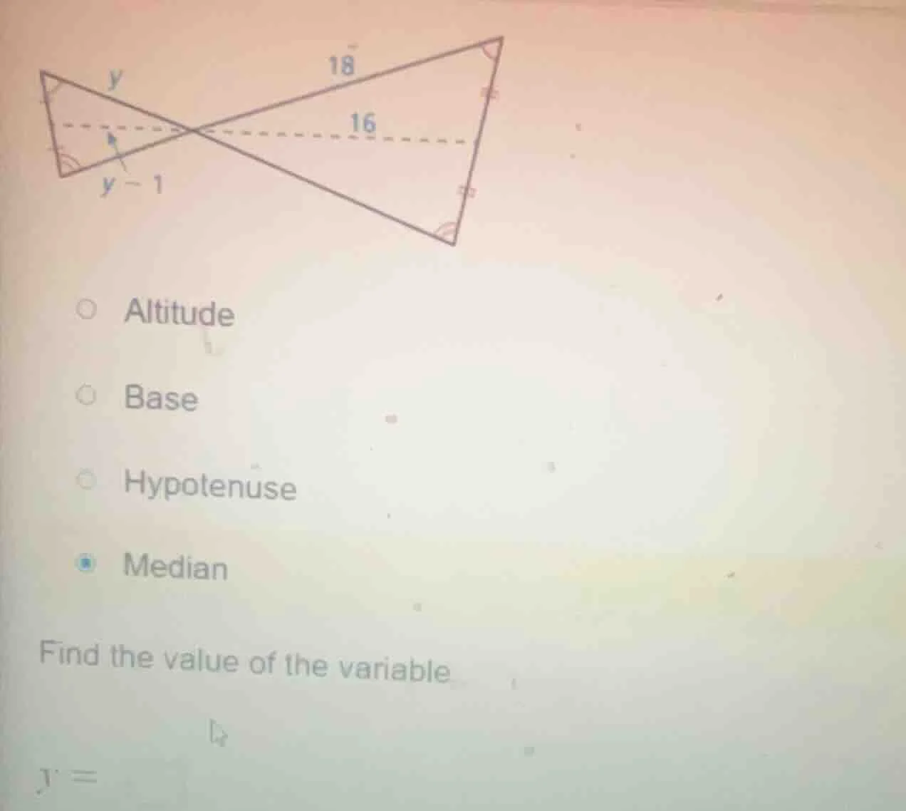 find the value of the variable y = options: altitude, base, hypotenuse,…