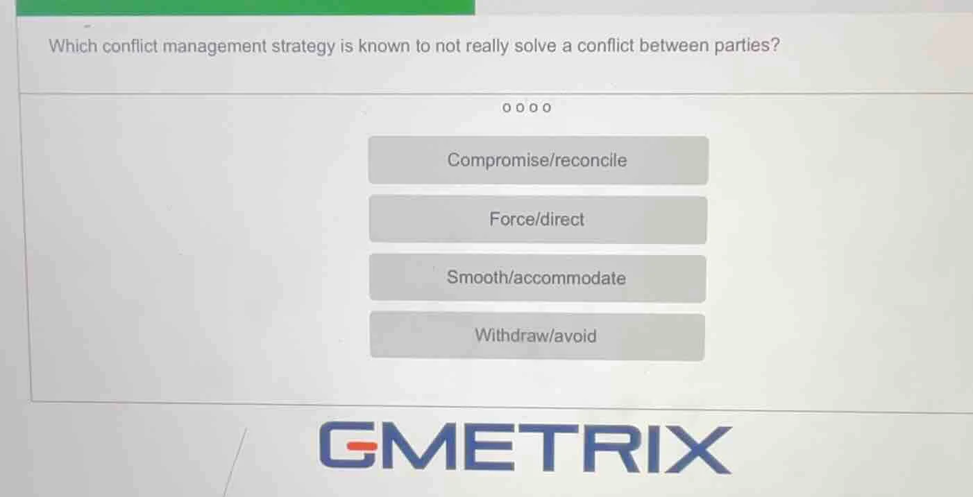 which conflict management strategy is known to not really solve a confl…