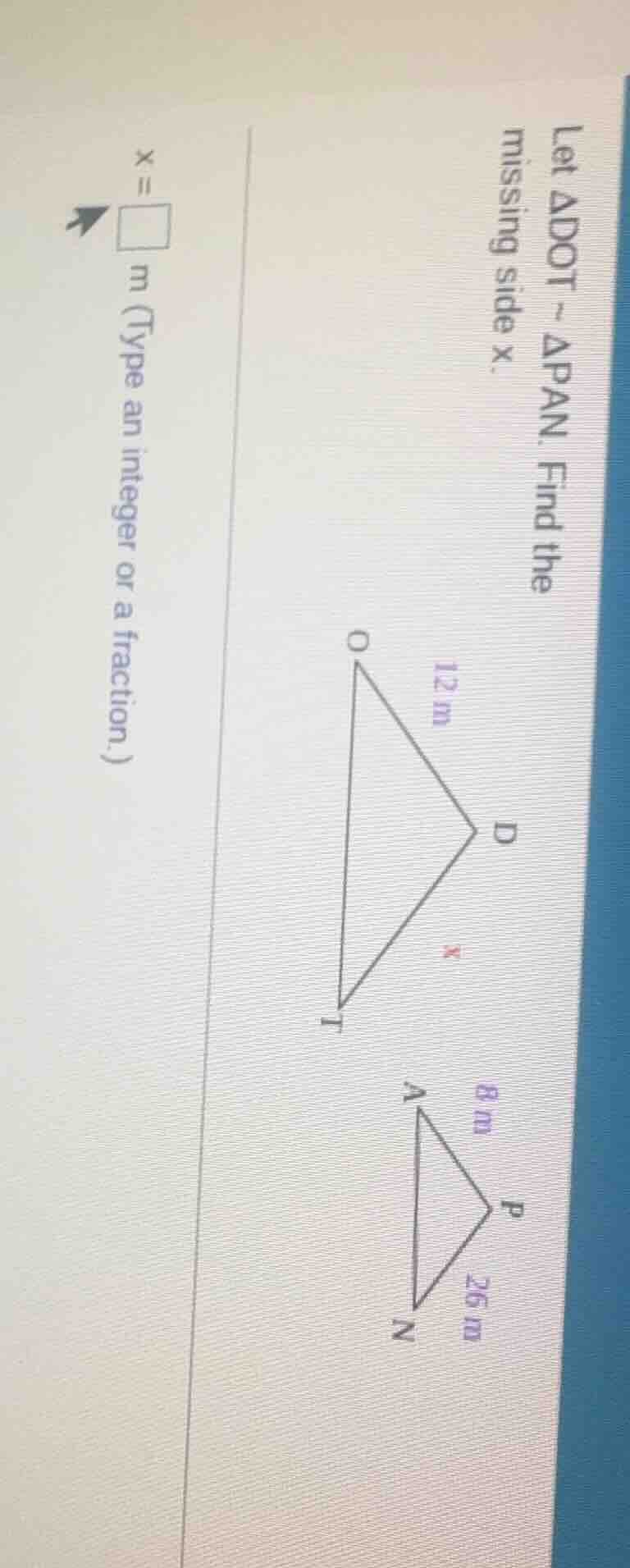 let \\( \\triangle dot \\sim \\triangle pan \\). find the missing side …