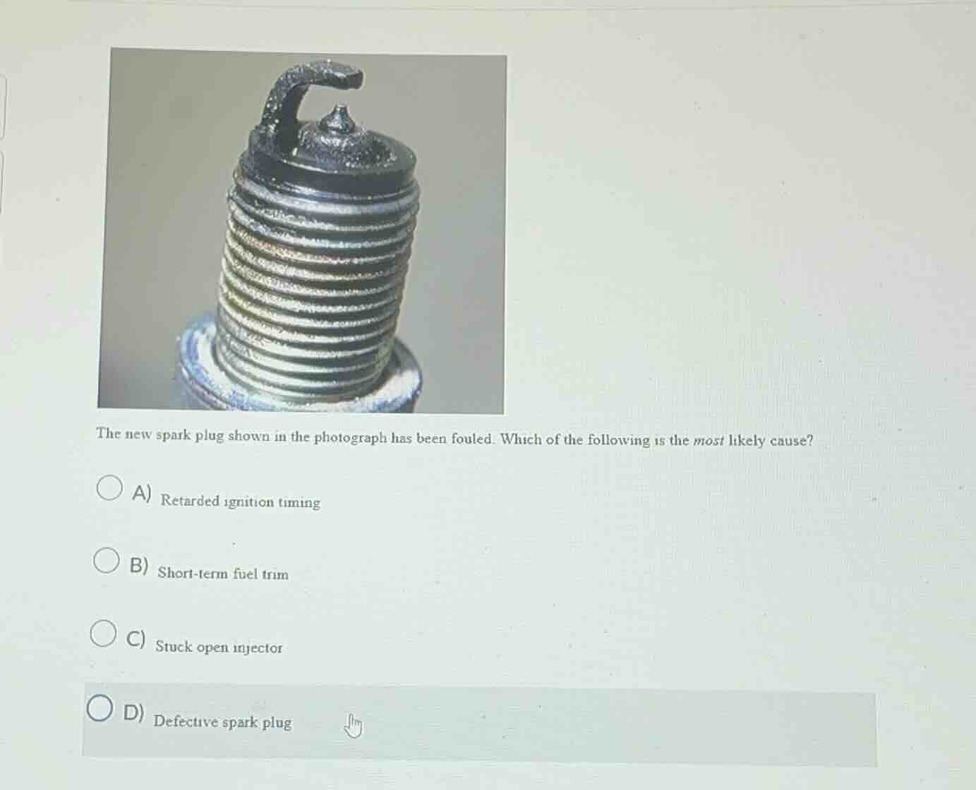 the new spark plug shown in the photograph has been fouled. which of th…